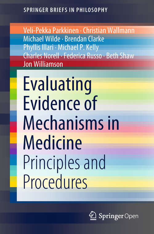 Book cover of Evaluating Evidence of Mechanisms in Medicine: Principles and Procedures (SpringerBriefs in Philosophy)