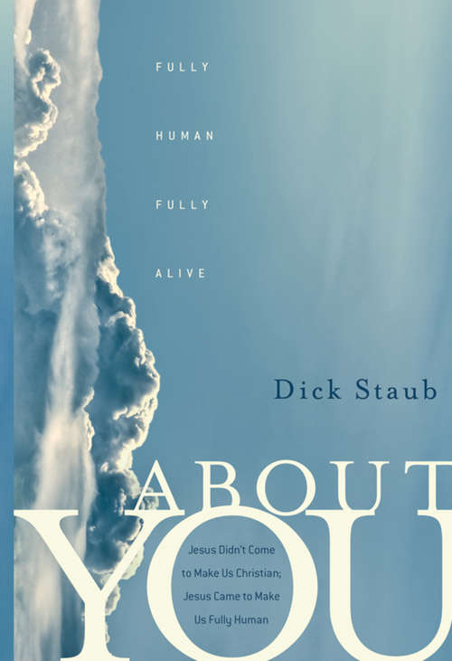 Book cover of About You: Fully Human, Fully Alive