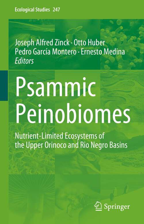 Book cover of Psammic Peinobiomes: Nutrient-Limited Ecosystems of the Upper Orinoco and Rio Negro Basins (1st ed. 2023) (Ecological Studies #247)