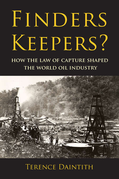 Book cover of Finders Keepers?: How the Law of Capture Shaped the World Oil Industry