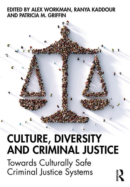 Book cover of Culture, Diversity, and Criminal Justice: Towards Culturally Safe Criminal Justice Systems