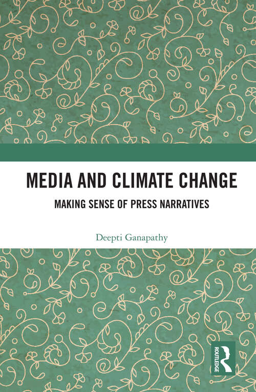 Book cover of Media and Climate Change: Making Sense of Press Narratives