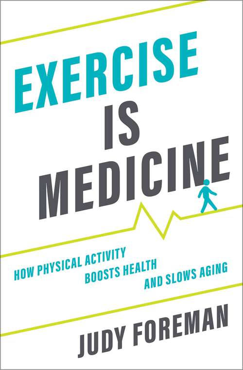 Book cover of Exercise is Medicine: How Physical Activity Boosts Health and Slows Aging