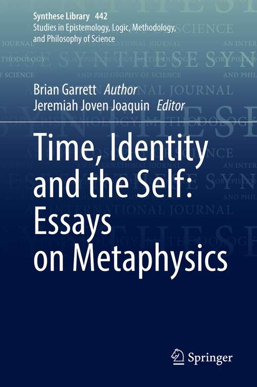 Book cover of Time, Identity and the Self: Essays on Metaphysics (1st ed. 2022) (Synthese Library #442)