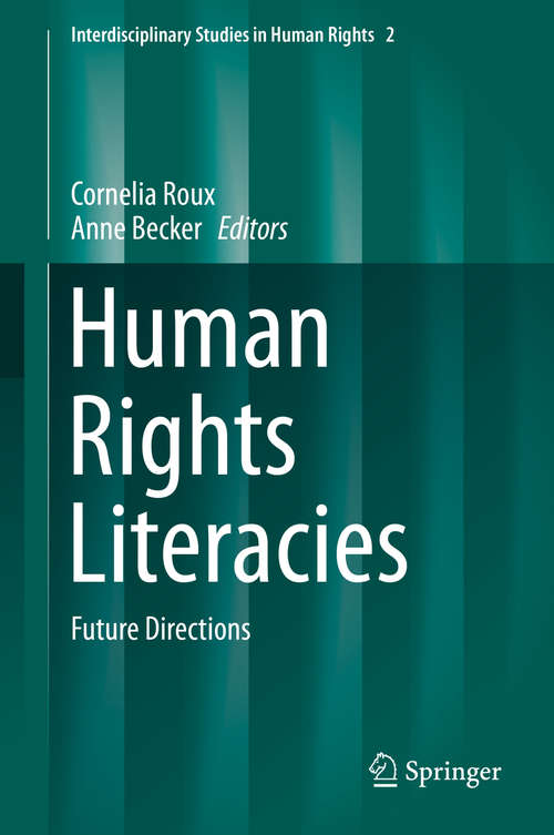Book cover of Human Rights Literacies: Future Directions (1st ed. 2019) (Interdisciplinary Studies in Human Rights #2)