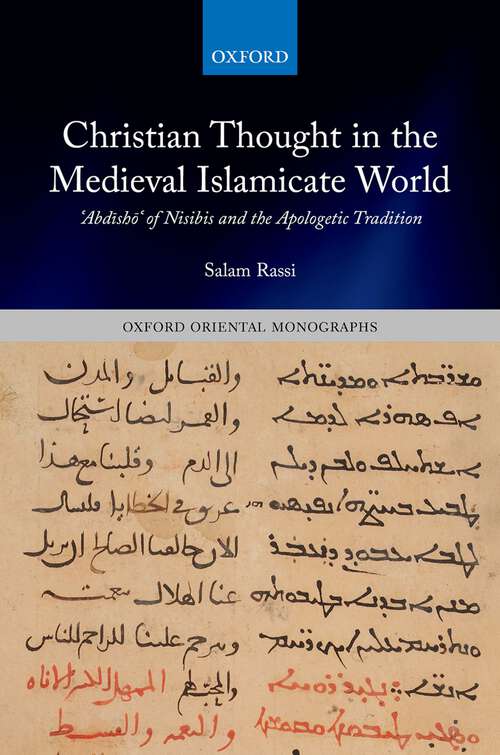 Book cover of Christian Thought in the Medieval Islamicate World: ʿAbdīshōʿ of Nisibis and the Apologetic Tradition (Oxford Oriental Monographs)