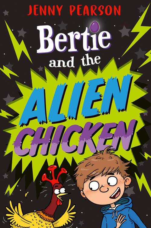 Book cover of Bertie and the Alien Chicken