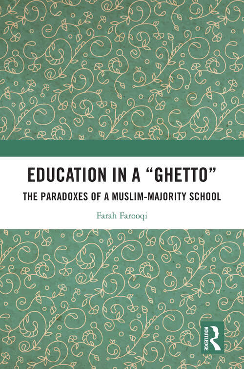 Book cover of Education in a 'Ghetto': The Paradoxes of a Muslim-Majority School