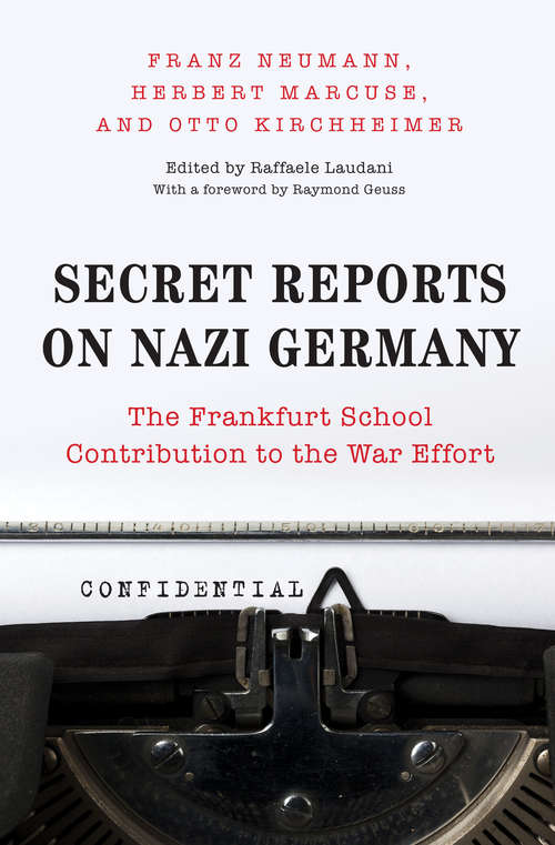 Book cover of Secret Reports on Nazi Germany: The Frankfurt School Contribution to the War Effort