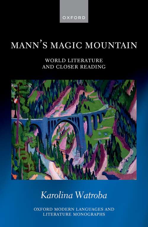 Book cover of Mann's Magic Mountain: World Literature and Closer Reading (Oxford Modern Languages and Literature Monographs)