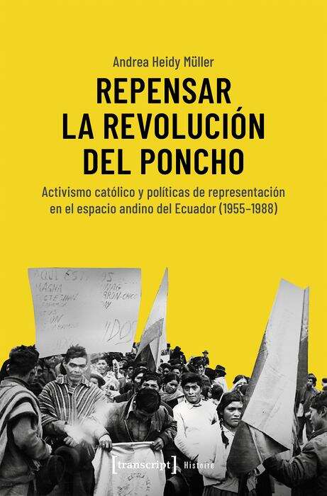 Book cover of Repensar la Revolución del Poncho: Activismo católico y políticas de representación en el espacio andino del Ecuador (1955-1988) (Histoire #191)