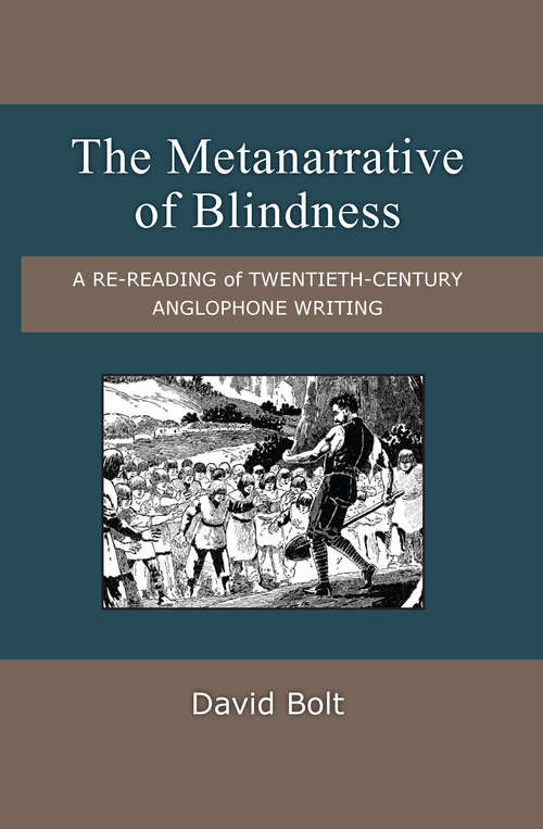 Book cover of The Metanarrative of Blindness: A Re-reading of Twentieth-Century Anglophone Writing (Corporealities: Discourses Of Disability)