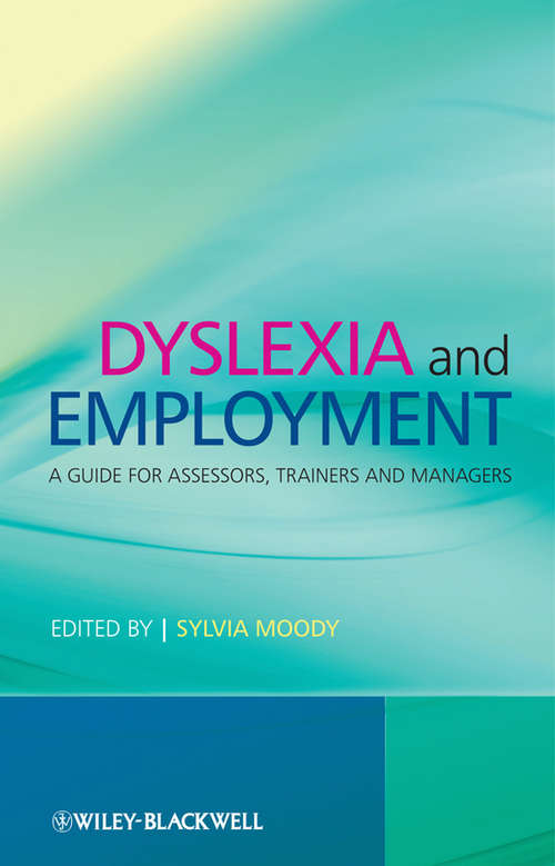 Book cover of Dyslexia and Employment: A Guide for Assessors, Trainers and Managers