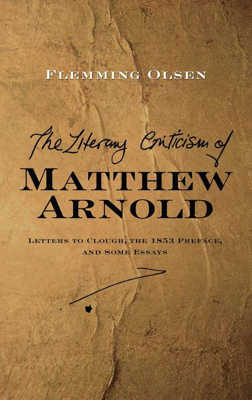 Book cover of Literary Criticism of Matthew Arnold: Letters to Clough, the 1853 Preface and Some Essays