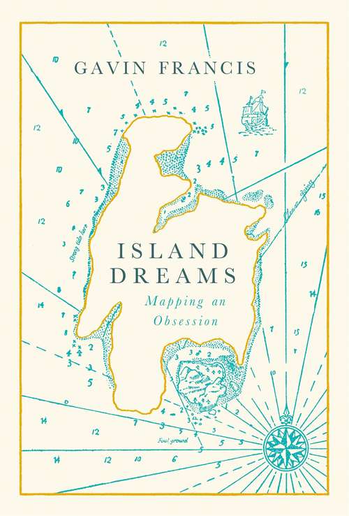 Book cover of Island Dreams: Mapping an Obsession
