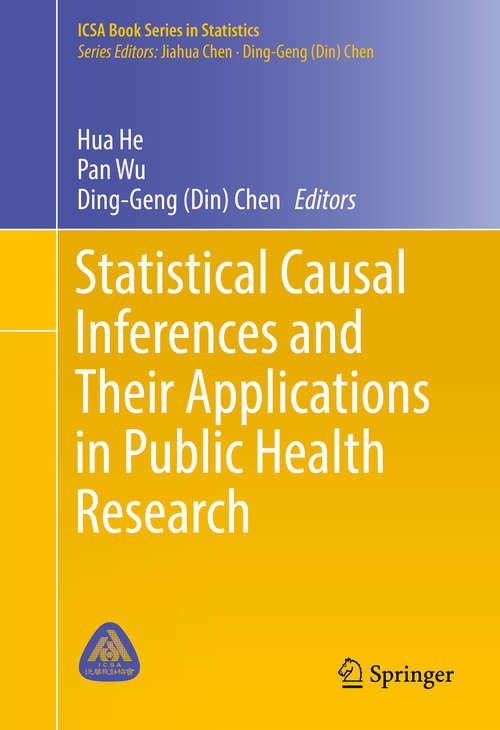 Book cover of Statistical Causal Inferences and Their Applications in Public Health Research (1st ed. 2016) (ICSA Book Series in Statistics)
