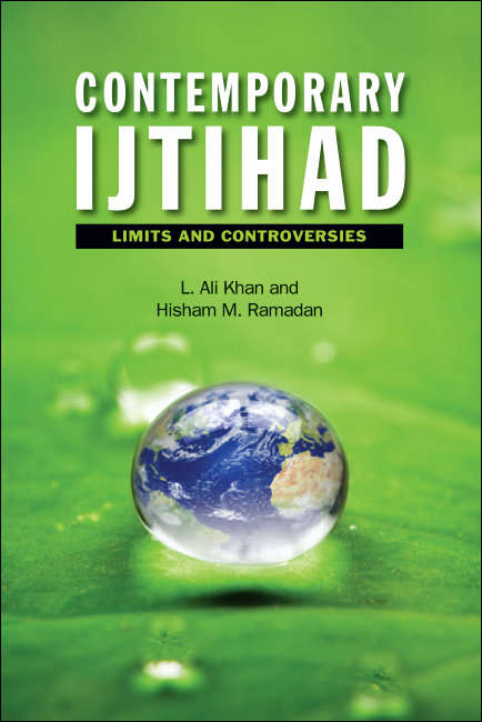 Book cover of Contemporary Ijtihad: Limits and Controversies
