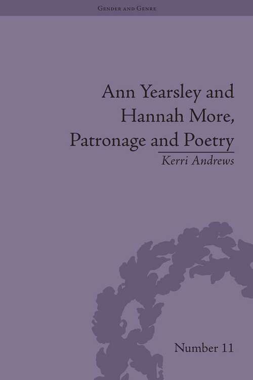 Book cover of Ann Yearsley and Hannah More, Patronage and Poetry: The Story of a Literary Relationship (Gender and Genre)
