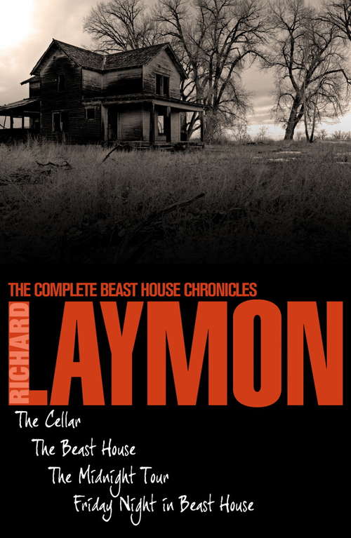 Book cover of The Complete Beast House Chronicles: Four spine-chilling horror novels in one unmissable collection