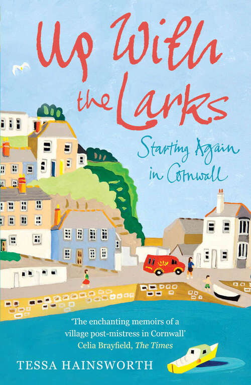 Book cover of Up With the Larks: Starting Again in Cornwall