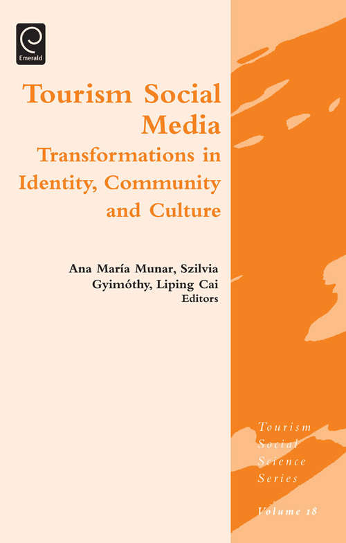 Book cover of Tourism Social Media: Transformations in Identity, Community and Culture (Tourism Social Science Series #18)
