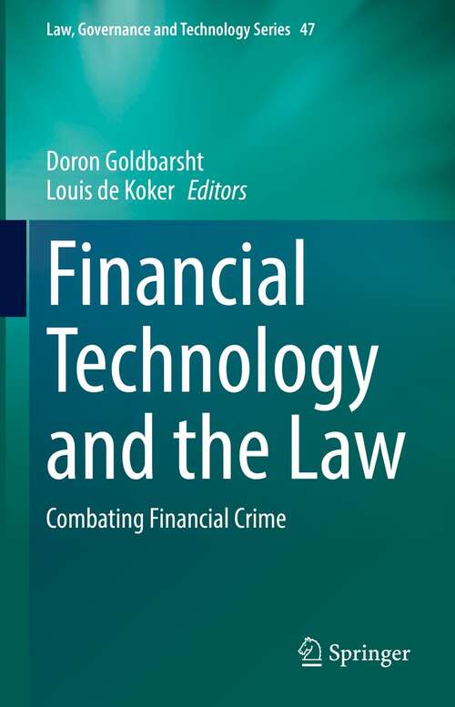 Book cover of Financial Technology and the Law: Combating Financial Crime (1st ed. 2022) (Law, Governance and Technology Series #47)