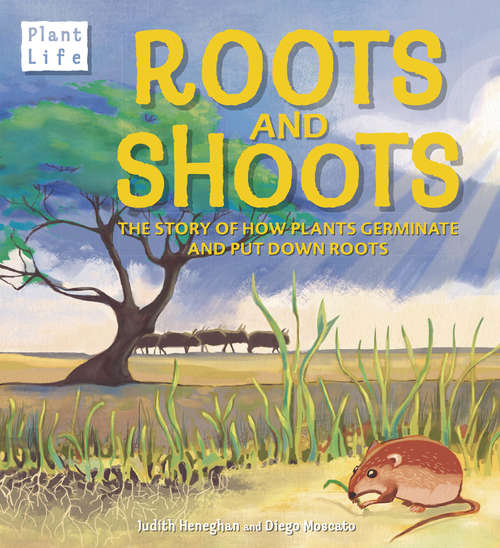 Book cover of Roots and Shoots: Roots And Shoots (Plant Life)