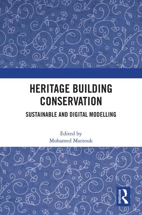 Book cover of Heritage Building Conservation: Sustainable and Digital Modelling