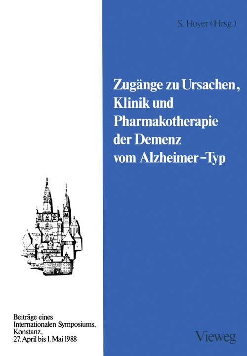 Book cover of Zugänge zu Ursachen, Klinik und Pharmakotherapie der Demenz vom Alzheimer-Typ (1989)