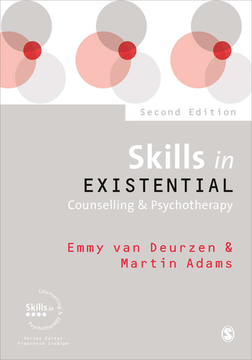 Book cover of Skills in Existential Counselling & Psychotherapy (Second Edition) (Skills in Counselling & Psychotherapy Series)
