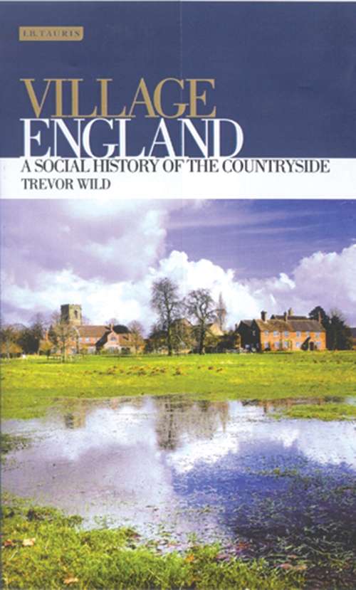 Book cover of Village England: A Social History of the Countryside (International Library of Historical Studies)