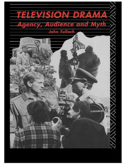 Book cover of Television Drama: Agency, Audience and Myth (Studies in Culture and Communication)