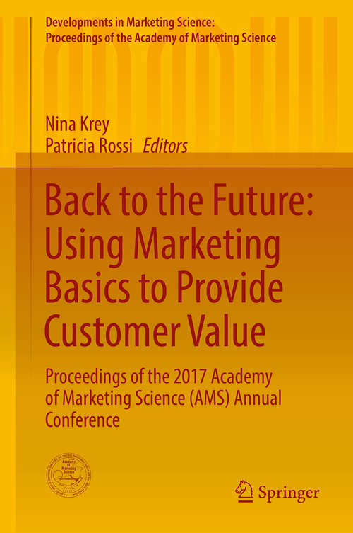 Book cover of Back to the Future: Proceedings of the 2017 Academy of Marketing Science (AMS) Annual Conference (Developments in Marketing Science: Proceedings of the Academy of Marketing Science)
