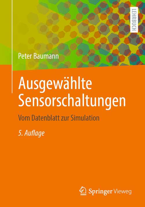 Book cover of Ausgewählte Sensorschaltungen: Vom Datenblatt zur Simulation (5. Aufl. 2022)