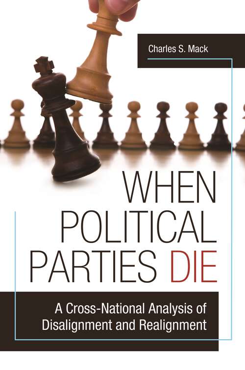 Book cover of When Political Parties Die: A Cross-National Analysis of Disalignment and Realignment