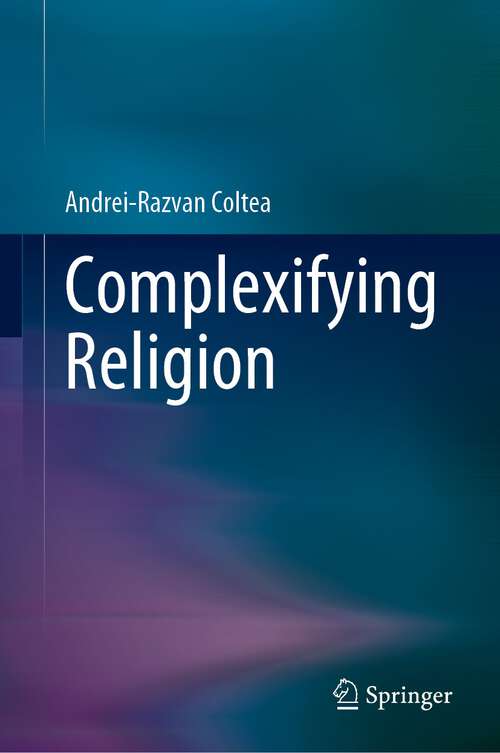 Book cover of Complexifying Religion (1st ed. 2023)