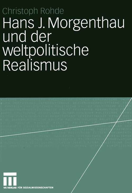 Book cover of Hans J. Morgenthau und der weltpolitische Realismus (2004)