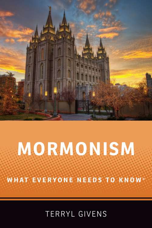 Book cover of MORMONISM WENK C: What Everyone Needs to Know® (What Everyone Needs To KnowRG)