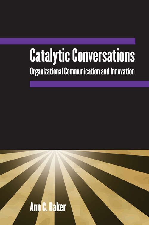 Book cover of Catalytic Conversations: Organizational Communication and Innovation