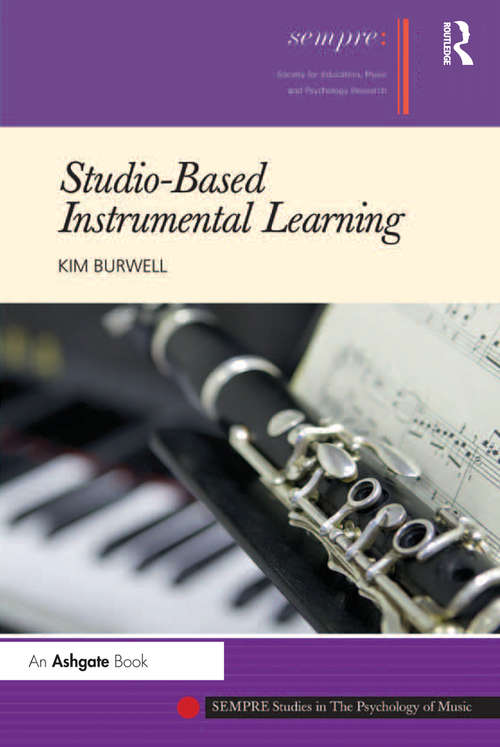 Book cover of Studio-Based Instrumental Learning (SEMPRE Studies in The Psychology of Music)
