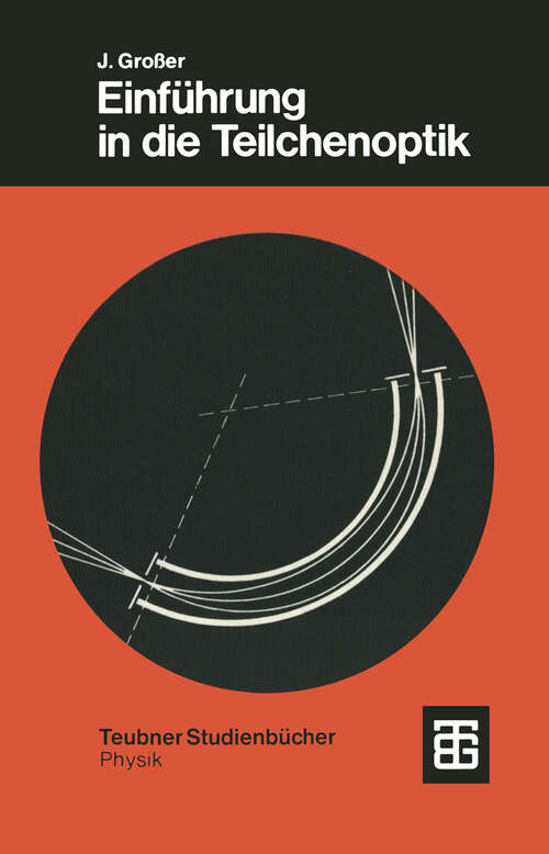 Book cover of Einführung in die Teilchenoptik (1983) (Teubner Studienbücher Physik)