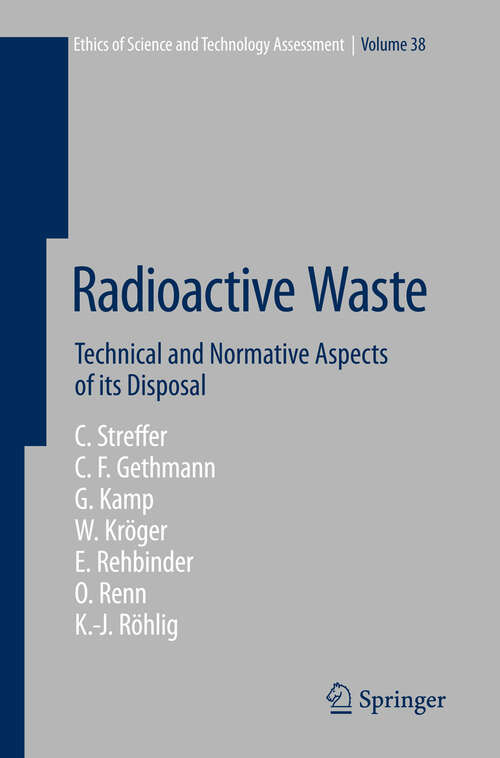 Book cover of Radioactive Waste: Technical and Normative Aspects of its Disposal (2012) (Ethics of Science and Technology Assessment #38)