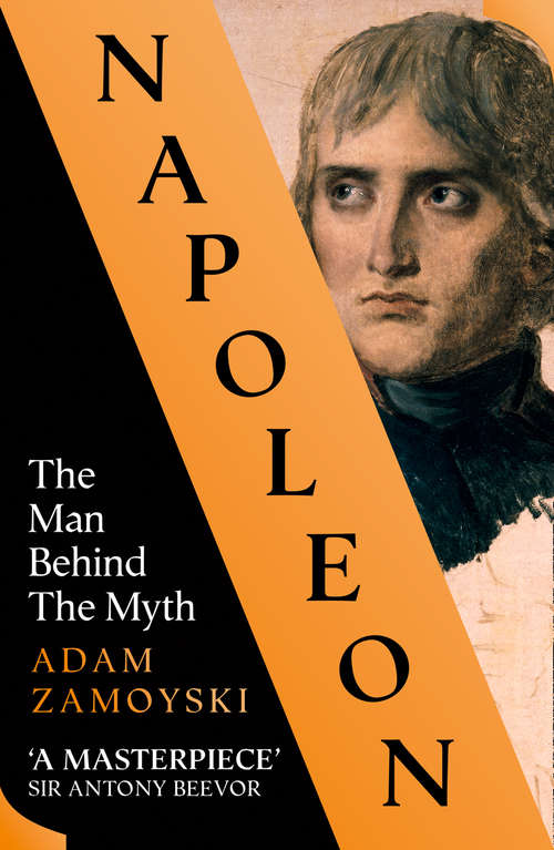 Book cover of Napoleon: The Man Behind The Myth (ePub edition) (All You Need To Know Ser.)