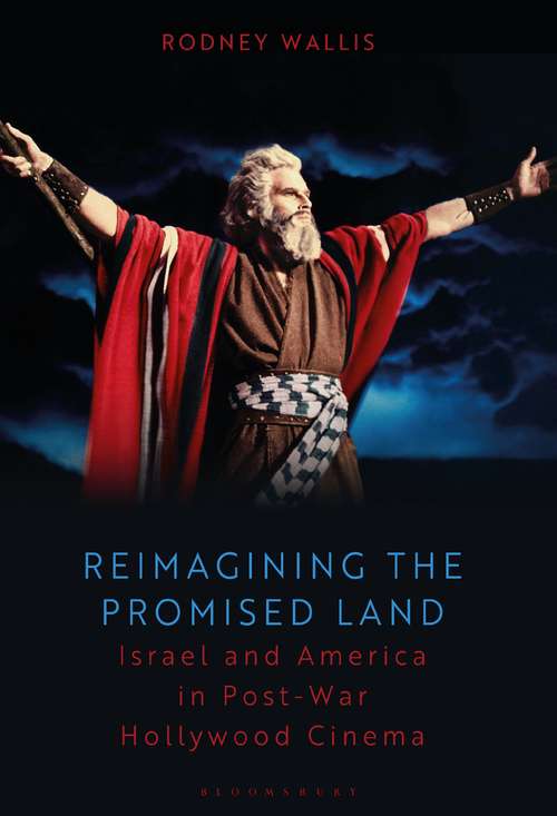 Book cover of Reimagining the Promised Land: Israel and America in Post-war Hollywood Cinema
