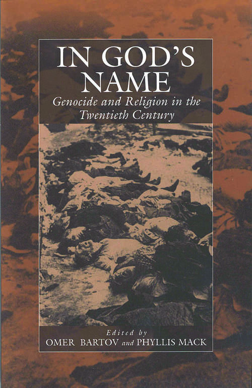 Book cover of In God's Name: Genocide and Religion in the Twentieth Century (War and Genocide #4)