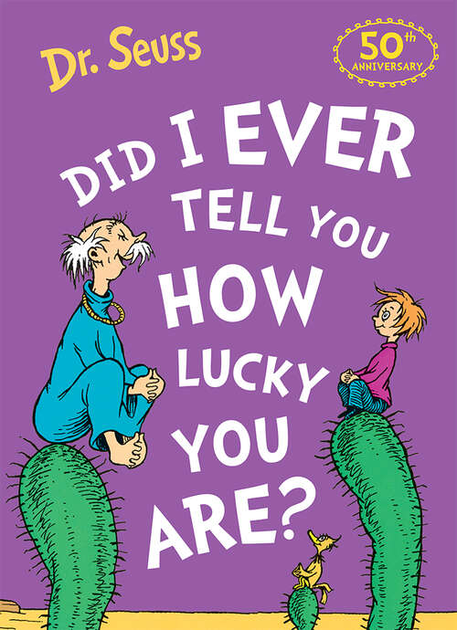 Book cover of Did I Ever Tell You How Lucky You Are? (Classic Seuss Ser.)