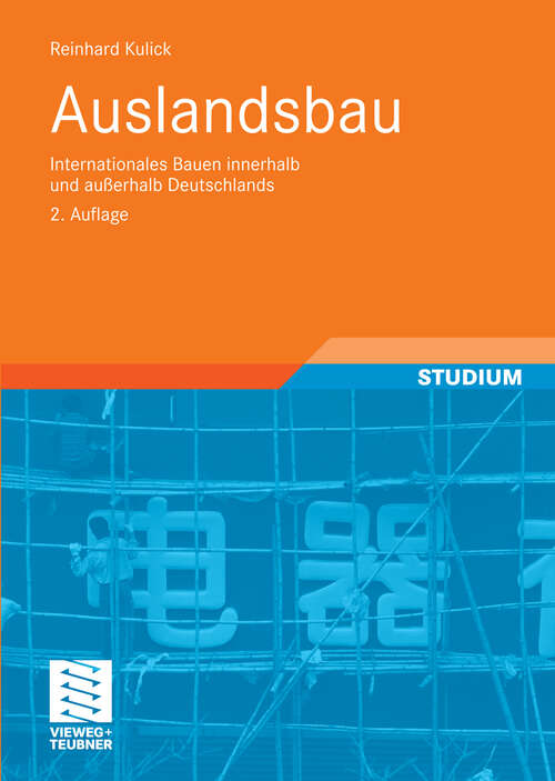 Book cover of Auslandsbau: Internationales Bauen innerhalb und außerhalb Deutschlands (2. Aufl. 2010) (Leitfaden des Baubetriebs und der Bauwirtschaft)
