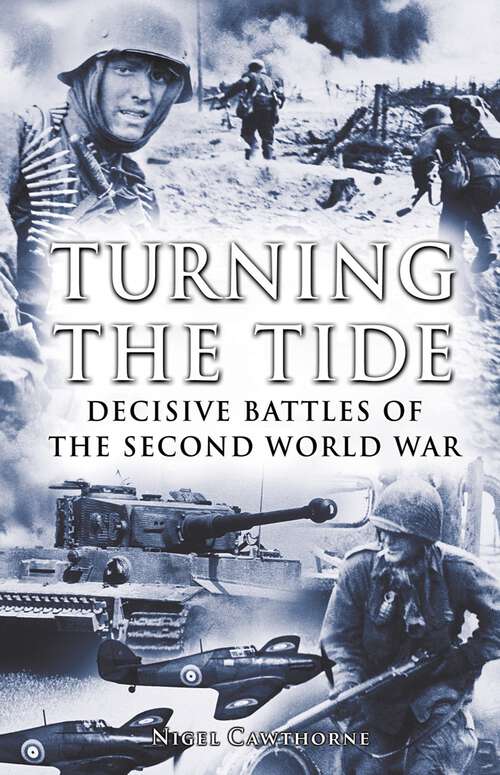 Book cover of Turning the Tide: Decisive Battles of the Second World War
