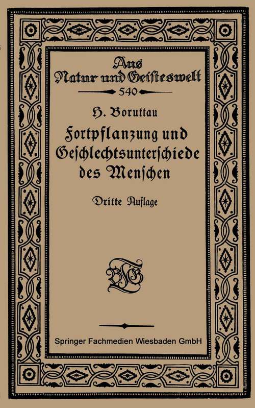 Book cover of Fortpflanzung und Geschlechtsunterschiede des Menschen: Eine Einführung in die Sexualbiologie (3. Aufl. 1923) (Aus Natur und Geisteswelt)