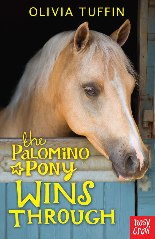 Book cover of The Palomino Pony Wins Through (The Palomino Pony #3)